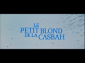 Le Petit Blond de la casbah - Bande-annonce